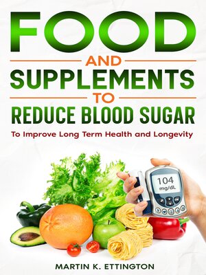 cover image of Food and Supplements to Reduce Blood Sugar